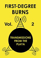 First-Degree Burns: Transmissions From The Playa Vol. 2